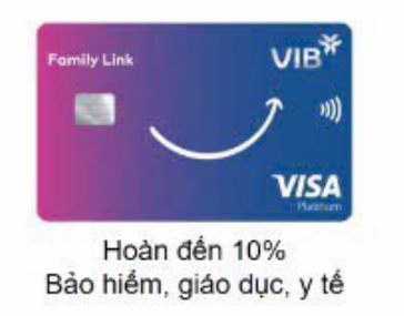 Thẻ FAMILY LINK (Hoàn đến 10% chi tiêu Bảo Hiểm, Giáo Dục, y Tế)